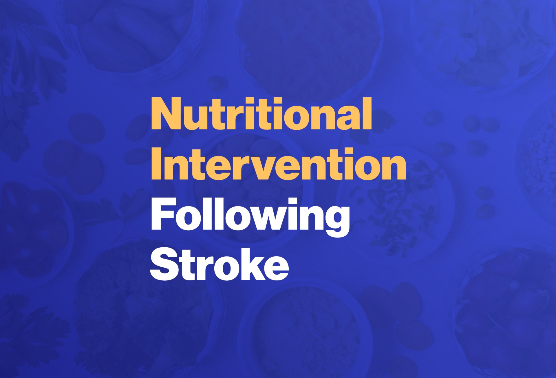 Read more about the article NUTRITIONAL INTERVENTION FOLLOWING STROKE  